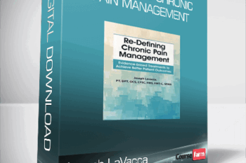 Joseph LaVacca – Re-Defining Chronic Pain Management – Evidence-based Treatments to Achieve Better Patient Outcomes