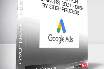 Josh George – Google Ads For Beginners 2021 – Step By Step Process