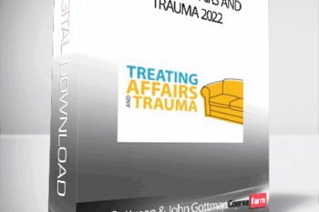 Julie Gottman & John Gottman – Treating Affairs and Trauma 2022