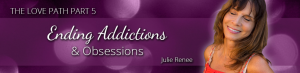 julie-renee-e28093-ending-addictions-and-obsessions-300x73-1 Julie Renee – Ending Addictions and Obsessions