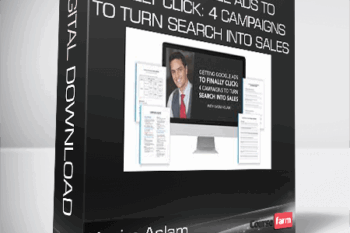 Kasim Aslam – Getting Google Ads to Finally Click: 4 Campaigns to Turn Search into Sales