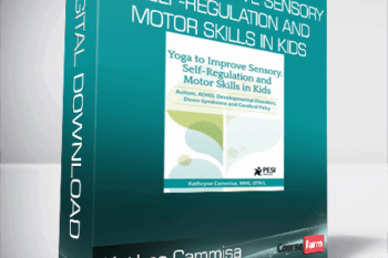 Kathee Cammisa – Yoga to Improve Sensory, Self-Regulation and Motor Skills in Kids – Autism, ADHD, Developmental Disorders, Down Syndrome and Cerebral Palsy