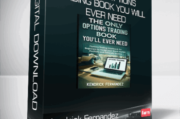 Kendrick Fernandez – The Only Options Trading Book You Will Ever Need