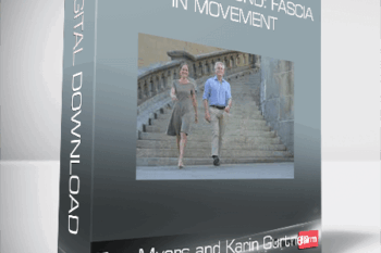 Tom Myers and Karin Gurtner – Simply Profound: Fascia in Movement