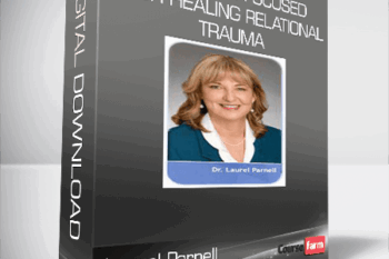 Laurel Parnell – Attachment-Focused EMDR Healing Relational Trauma