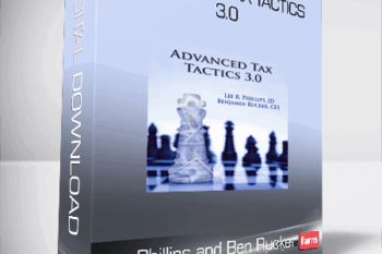 Lee Phillips and Ben Rucker – Advanced Tax Tactics 3.0