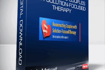 Linda Metcalf – Reconnecting Couples with Solution-Focused Therapy