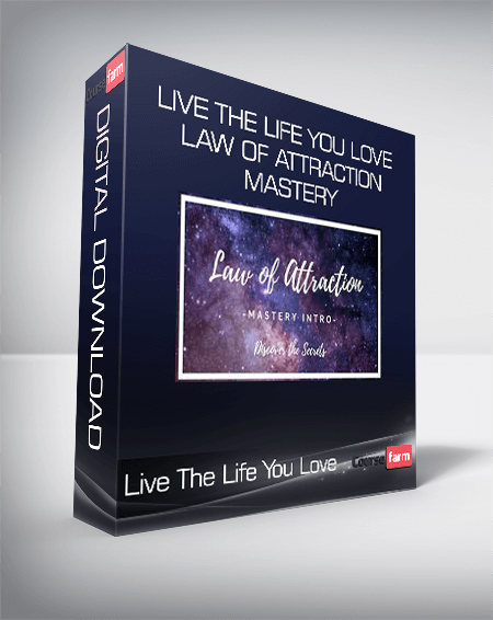 Live The Life You Love – Law of Attraction Mastery