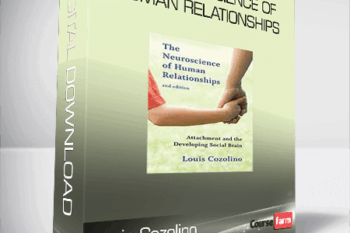 Louis Cozolino – The Neuroscience of Human Relationships: Attachment and the Developing Social Brain (Norton Series on Interpersonal Neurobiology) Second Edition