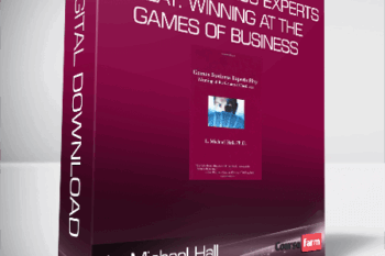 L. Michael Hall – Games Business Experts Play: Winning at the Games of Business