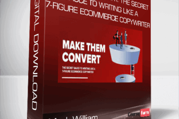 Mark William – Make Them Convert: The Secret Sauce To Writing Like A 7-Figure Ecommerce Copywriter