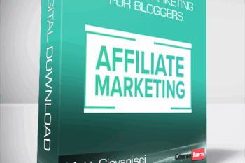 Matt Giovanisci – Affiliate Marketing For Bloggers