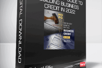Michael Ellis – STEP BY STEP GUIDE TO BUILDING BUSINESS CREDIT IN 2022