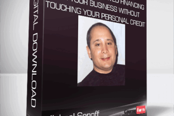 Michael Senoff – How To Get Unlimited Financing For Your Business Without Touching Your Personal Credit