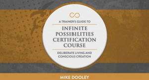 Mike Dooley -A Trainer's Guide To Deliberate Living & Conscious Creation - Weeks 1 ..