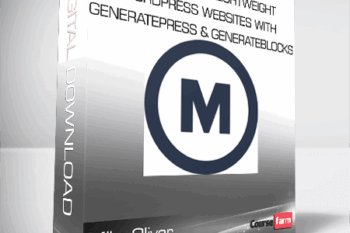 Mike Oliver – How to Build Lightweight WordPress Websites with GeneratePress & GenerateBlocks