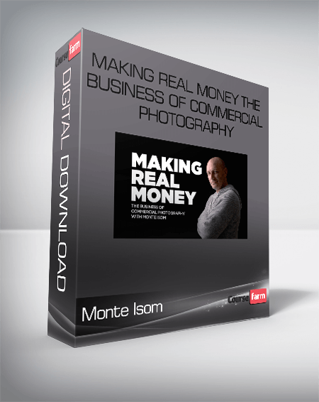Monte Isom – Making Real Money The Business Of Commercial Photography