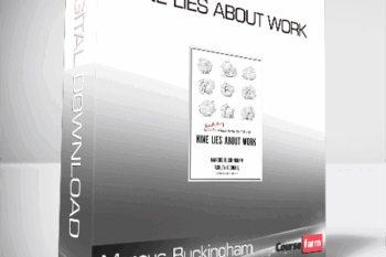 Marcus Buckingham – Nine Lies About Work