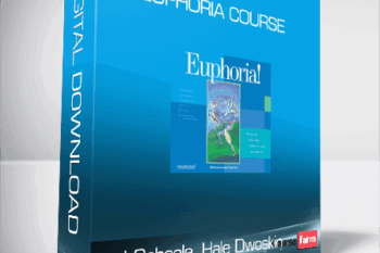 Paul Scheele, Hale Dwoskin, D. Trinidad Hunt, Chunyi Lin, Bill Harris, Rex Steven Sikes – Euphoria Course