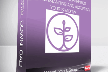 Personal Development School – Overcoming Unworthiness by Understanding and Accepting your Shadow