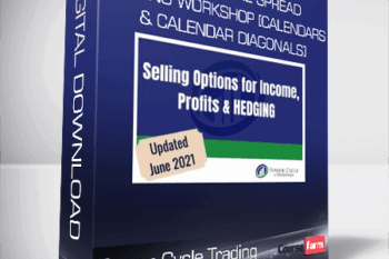Power Cycle Trading – Option Income Spread Trading Workshop [Calendars & Calendar Diagonals]