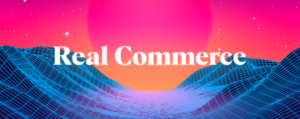 Real Commerce - Idea to Launch