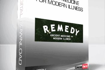 Remedy – Ancient Medicine for Modern Illness