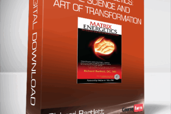 Richard Bartlett – Matrix Energetics: The Science and Art of Transformation