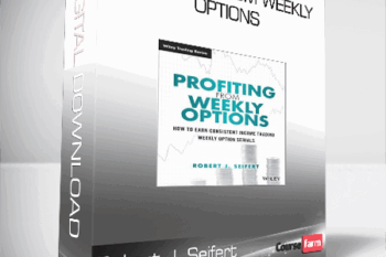 Robert J. Seifert – Profiting from Weekly Options : How to Earn Consistent Income Trading Weekly Option Serials