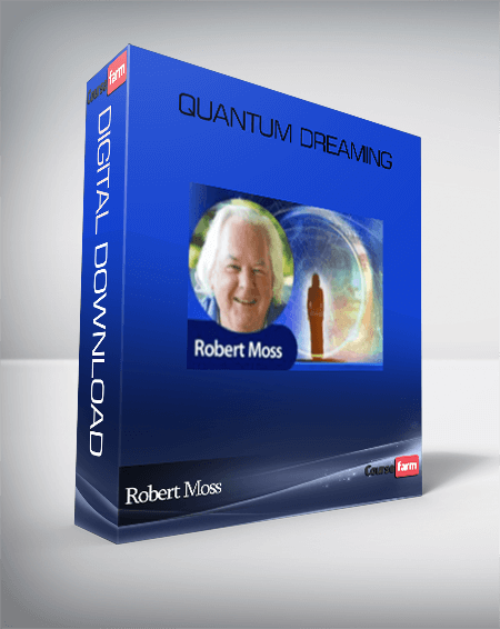 Robert Moss – Quantum Dreaming