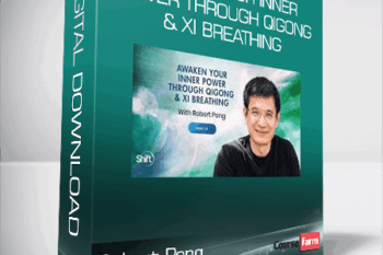Robert Peng – Awaken Your Inner Power Through Qigong & Xi Breathing