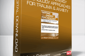 Robert Schwarz – Tapping into Energy Psychology Approaches for Trauma & Anxiety