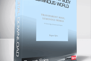 Rupert Spira – Transparent Body, Luminous World