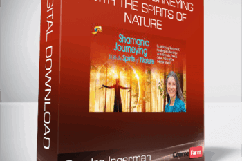 Sandra Ingerman – Shamanic Journeying With the Spirits of Nature