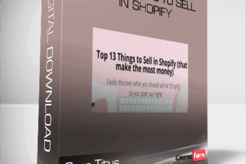 Sara Titus – Top 13 Things To Sell In Shopify