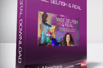 Sarah Marshank – Wise, Selfish & Real