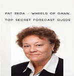 Pat Reda – Wheels of Gann. Top Secret Forecast Guide