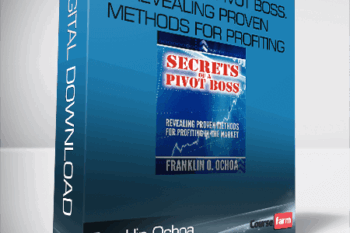 Secrets of a Pivot Boss. Revealing Proven Methods for Profiting in The Market – Franklin Ochoa