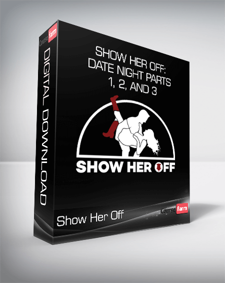 Show Her Off: Date Night Parts 1, 2, and 3