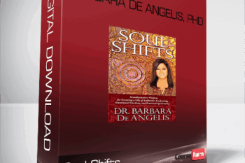 Soul Shifts – Barbara De Angelis, PhD