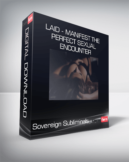 Sovereign Subliminals – Laid – Manifest The Perfect Sexual Encounter