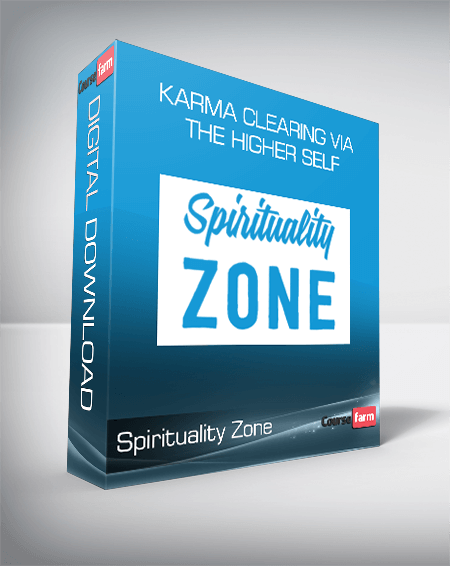 Spirituality Zone – Karma Clearing via the Higher Self