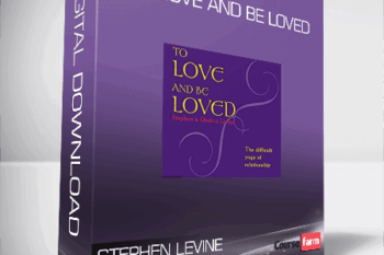 Stephen Levine & Ondrea Levine – To Love and Be Loved