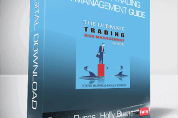 Steve Burns, Holly Burns – The Ultimate Trading Risk Management Guide