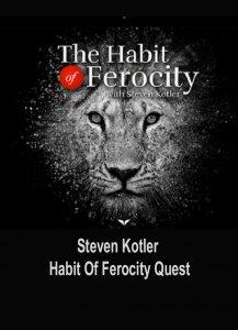 Steven Kotler - The Habit of Ferocity