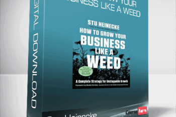 Stu Heinecke – How to Grow Your Business Like a Weed