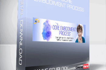 Suzanne Scurlock – The Core Embodiment Process