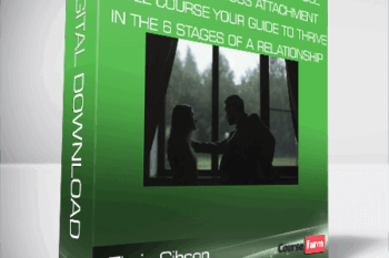 Thais Gibson – Personal Development School – Advanced Anxious Attachment Style Course Your Guide to Thrive in the 6 Stages of a Relationship