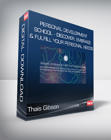 Thais Gibson – Personal Development School – Discover, Embrace & Fulfill Your Personal Needs