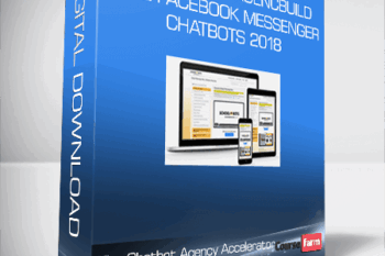 The Chatbot Agency Accelerator – Build and Sell Facebook Messenger Chatbots 2018
